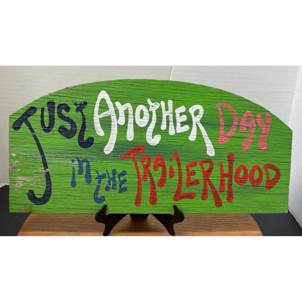 Handmade Hand-Painted Green Wooden Sign "Just Another Day in the Trailerhood"